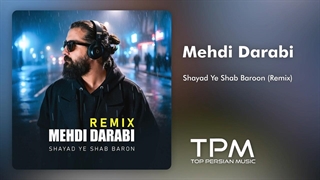 ریمیکس آهنگ شاید یه شب بارون از مهدی دارابی