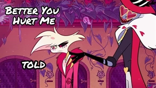 11- Better You Hurt Me【Hazbin Hotel Angel Dust Original Song】