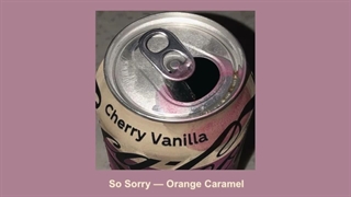 So Sorry - Orange Caramel