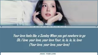 متن آهنگ Your Love از JISOO   زیرنویس فارسی آنلاین 360p-360p