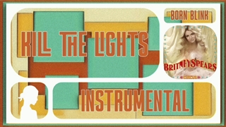 ورژن بیکلام آهنگ Kill The Lights از BRITNEY SPEARS