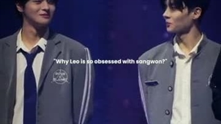 why leo is so obsessed with sangwon?ㅜㅜ