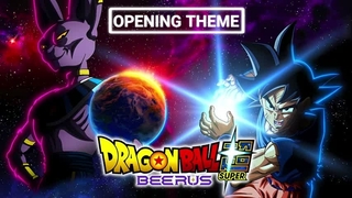 اوپنینگ اول انیمه  Dragon Ball Super: Beerus نسخه کامل